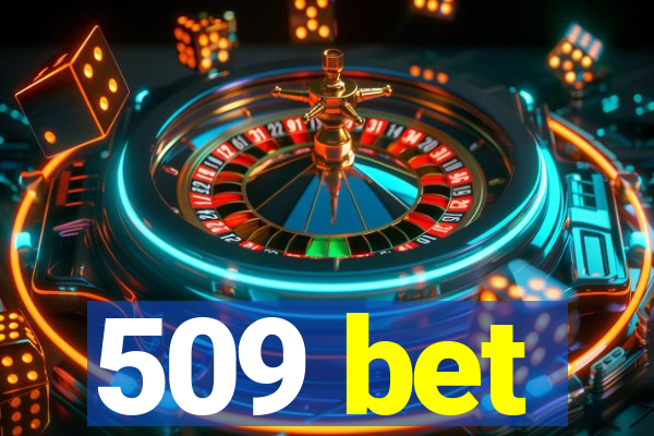 509 bet